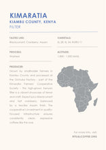 Load image into Gallery viewer, 
Kimaratia for filter by Ritual Coffee Roasters – Kiambu County, Kenya. Info card with tasting notes blackcurrant, cranberry and assam, washed process, SL 28, SL 34, RUIRU 11 varietal, 1800-1850 MASL altitude. Includes producer details and map of Africa identifying Kenya.
